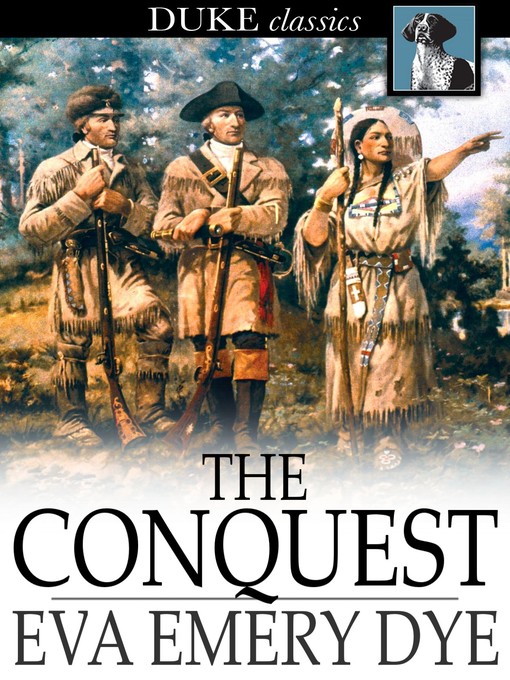 Title details for The Conquest by Eva Emery Dye - Available